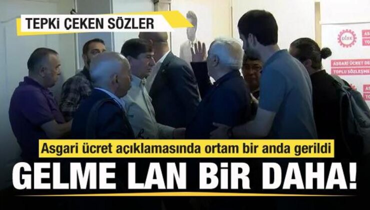 Minimum fiyat açıklamasında ortam bir anda gerildi: Gelme lan bir daha