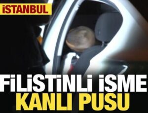 İstanbul’da Filistinli iş adamına kanlı pusu