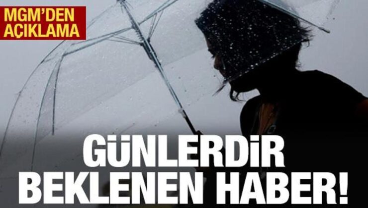 Meteoroloji’den günlerdir beklenen haber geldi! Müjde…