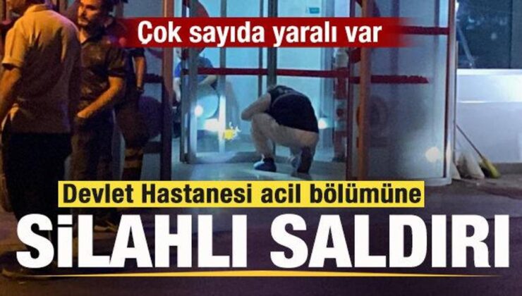 Devlet Hastanesi acil kısmına silahlı akın: Çok sayıda yaralı var