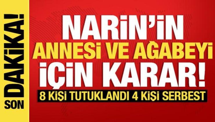 Son dakika: Narin cinayetinde anne ve ağabey dahil 8 kişi tutuklandı!