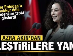 Azra Akın’dan Emine Erdoğan’a teşekkür, tenkitlere karşılık