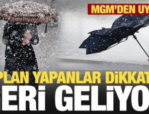 Son dakika: Geri geliyor! Plan yapanlar dikkat…Meteoroloji’den ihtar…Kar…
