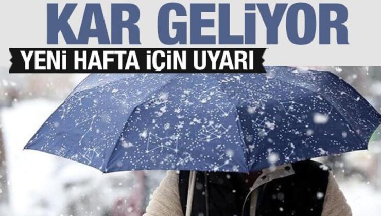 Yeni haftada kar geliyor! Meteoroloji’den son dakika uyarısı