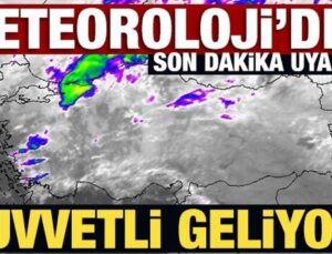 Meteoroloji’den son dakika uyarısı! Pek çok kentte kuvvetli bekleniyor
