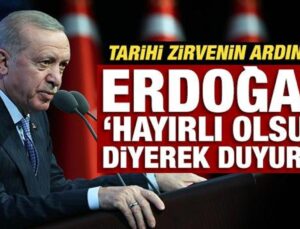 Tarihi doruğun akabinde Erdoğan, ‘hayırlı olsun’ diyerek duyurdu!