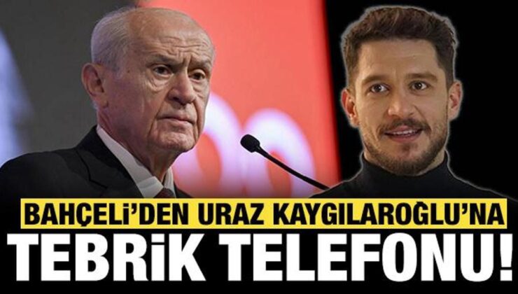 Bahçeli’den Uraz Kaygılaroğlu’na tebrik telefonu