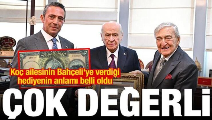 Koç ailesinin Bahçeli’ye verdiği ikramın manası muhakkak oldu