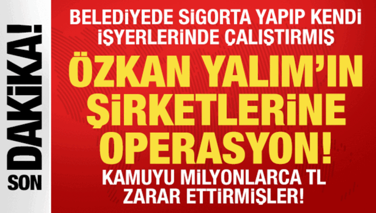 Uşak’ta belediyede sigortalı gösterilip Özkan Yalım’ın şirketinde çalışanlara operasyon